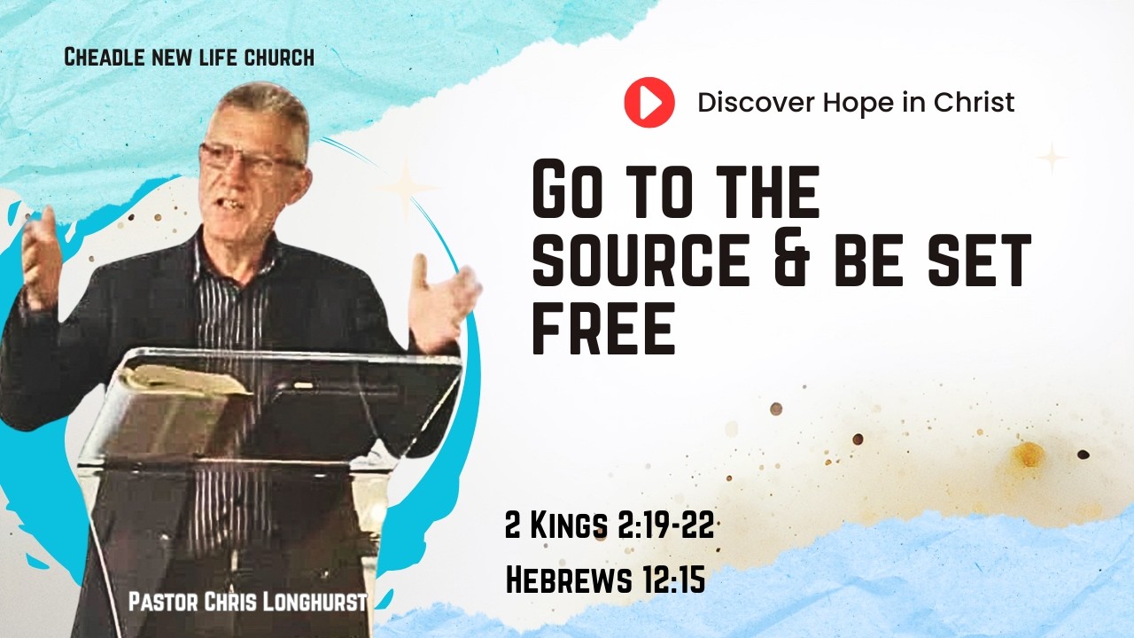 GO TO THE SOURCE AND BE SET FREE | CNLC