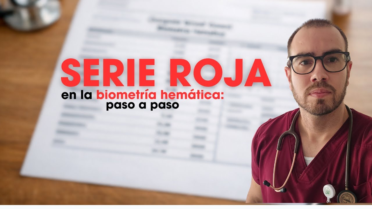 Serie Roja de la Biometría Hemática: Cómo interpretarla Paso a Paso
