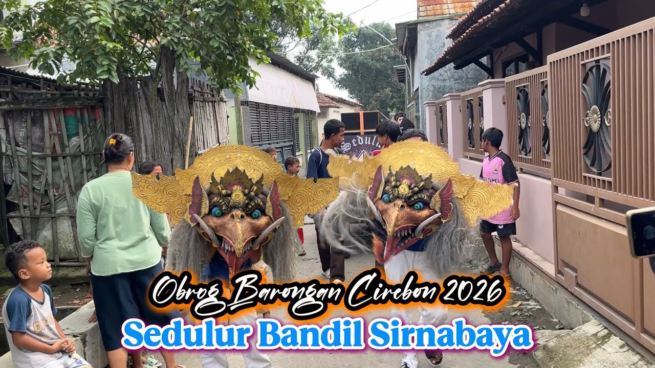 Obrog Barongan Cirebon 2026 || Team Sedulur Bandil Desa Sirnabaya Gunung jati
