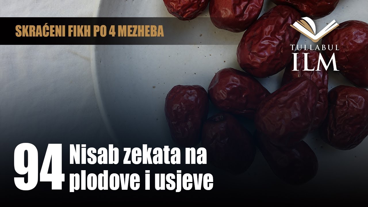 Nisab zekata na plodove i usjeve - dr. Zijad Ljakić - Tullabul Ilm