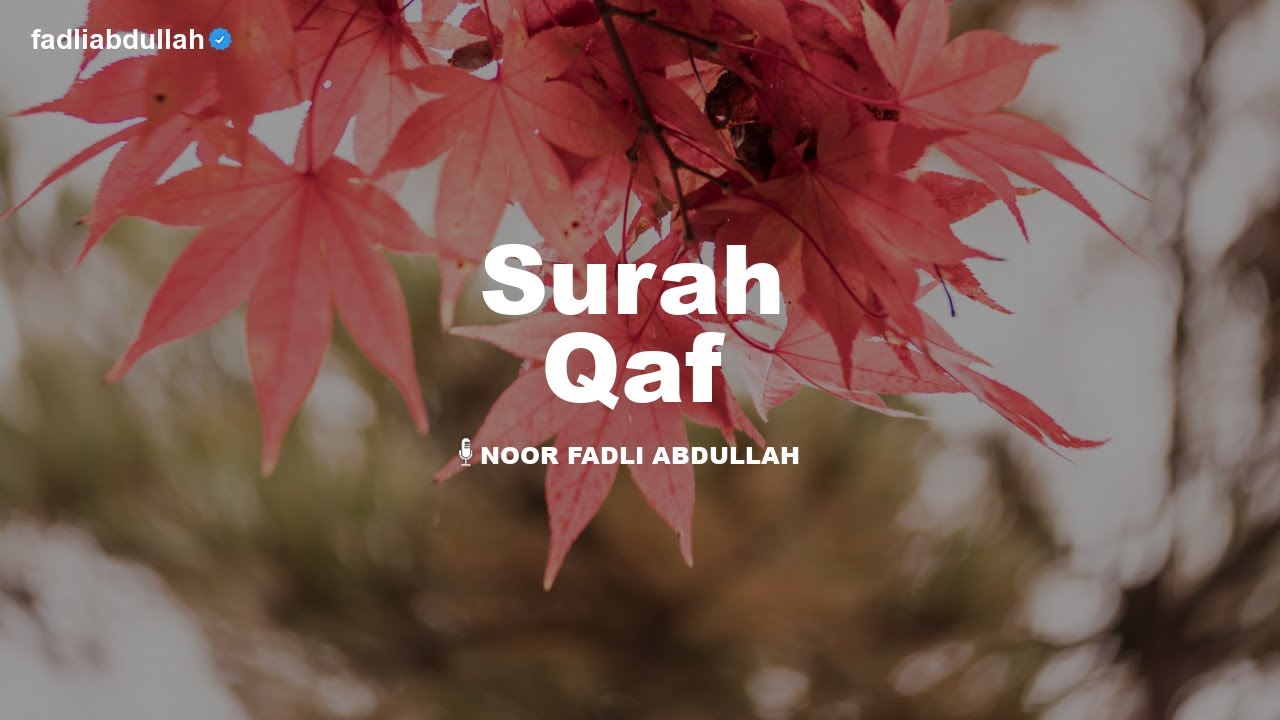 SURAH QAF JUZ 26 (FULL VERSION) | RECITER : FADLI ABDULLAH