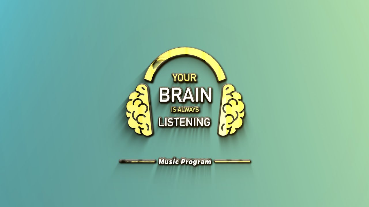 Your Brain is Always Listening Music Program