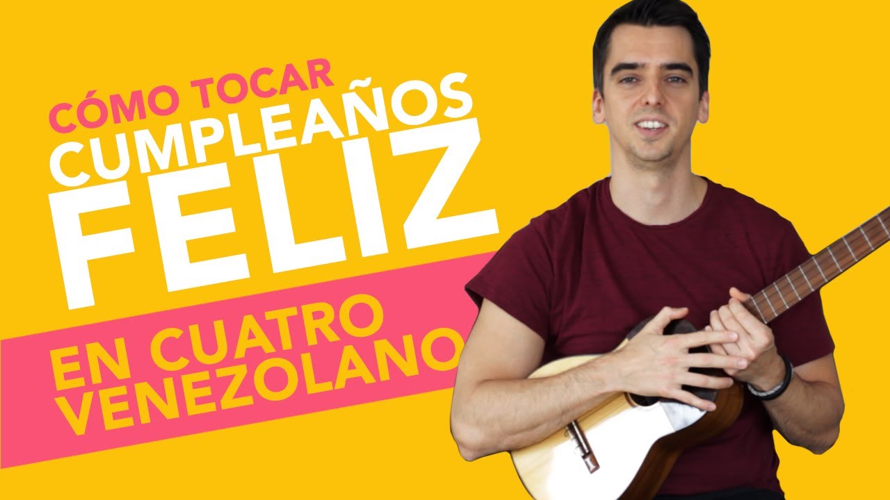 Cómo tocar CUMPLEAÑOS FELIZ, tutorial fácil en CUATRO VENEZOLANO para principiantes