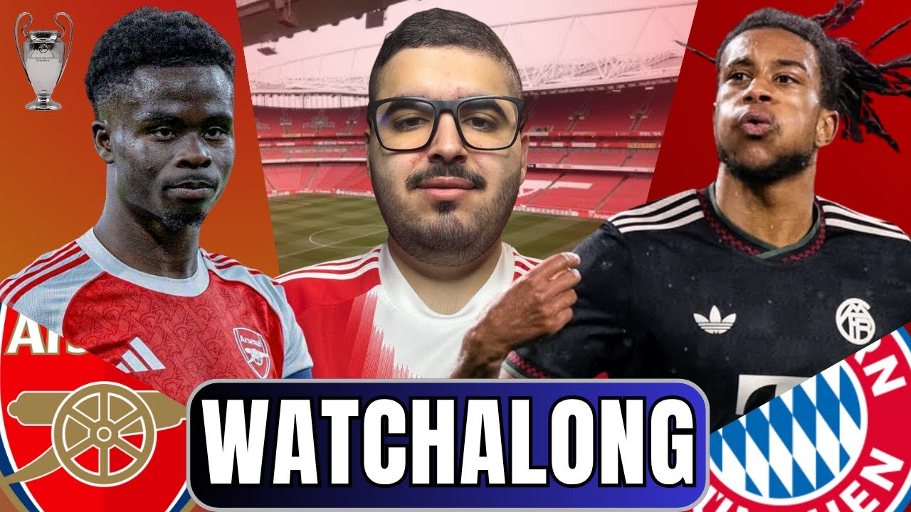 ARSENAL FC VS FC BAYERN M&Uuml;NCHEN | UEFA CHAMPIONS LEAGUE | WATCHALONG! 🏴󠁧󠁢󠁥󠁮󠁧󠁿🇩🇪👀