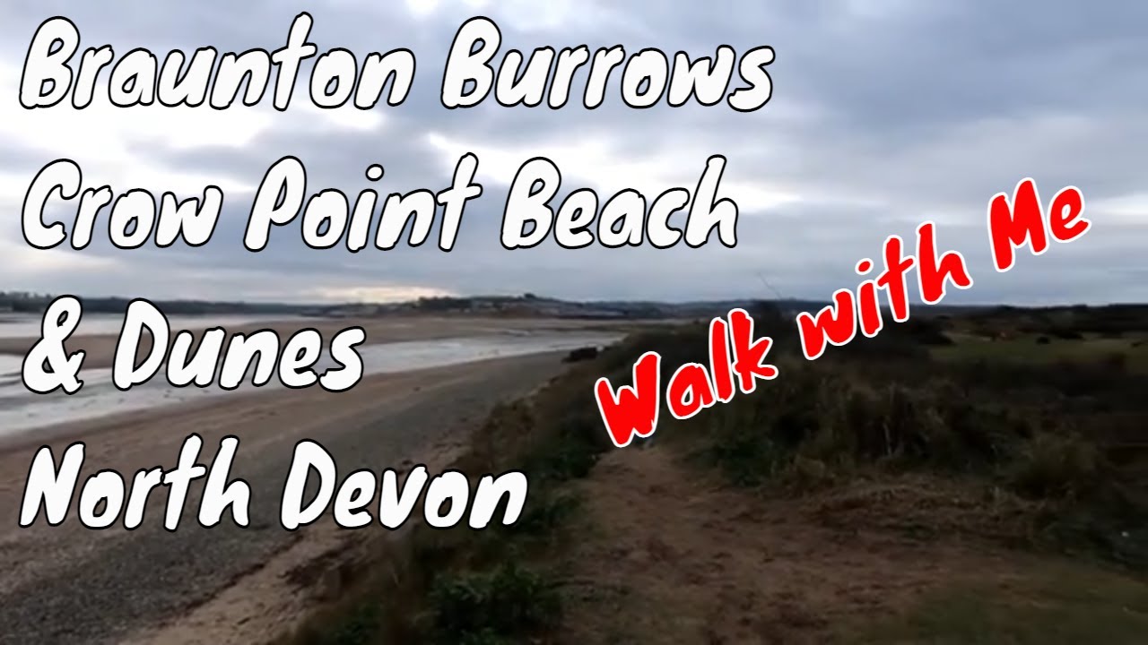 Braunton Burrows to Crow Point & Along The Sands & Beach in North Devon