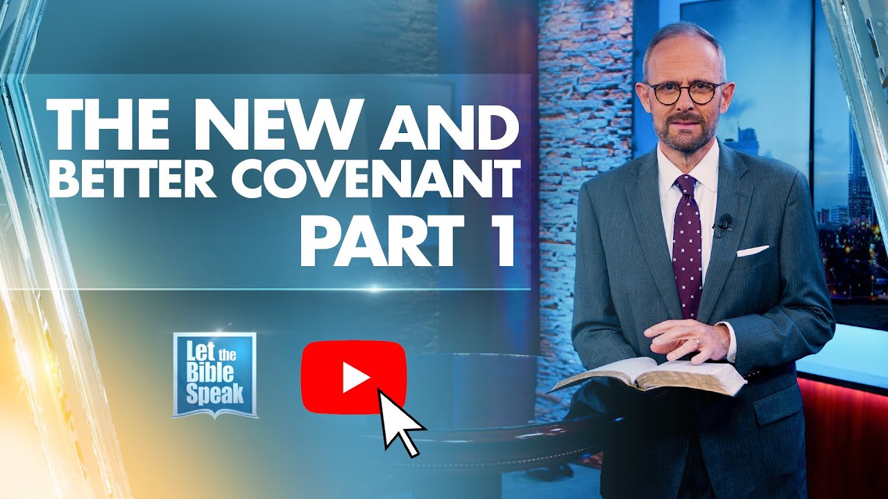 The New And Better Covenant Part 1 - LTBSTV