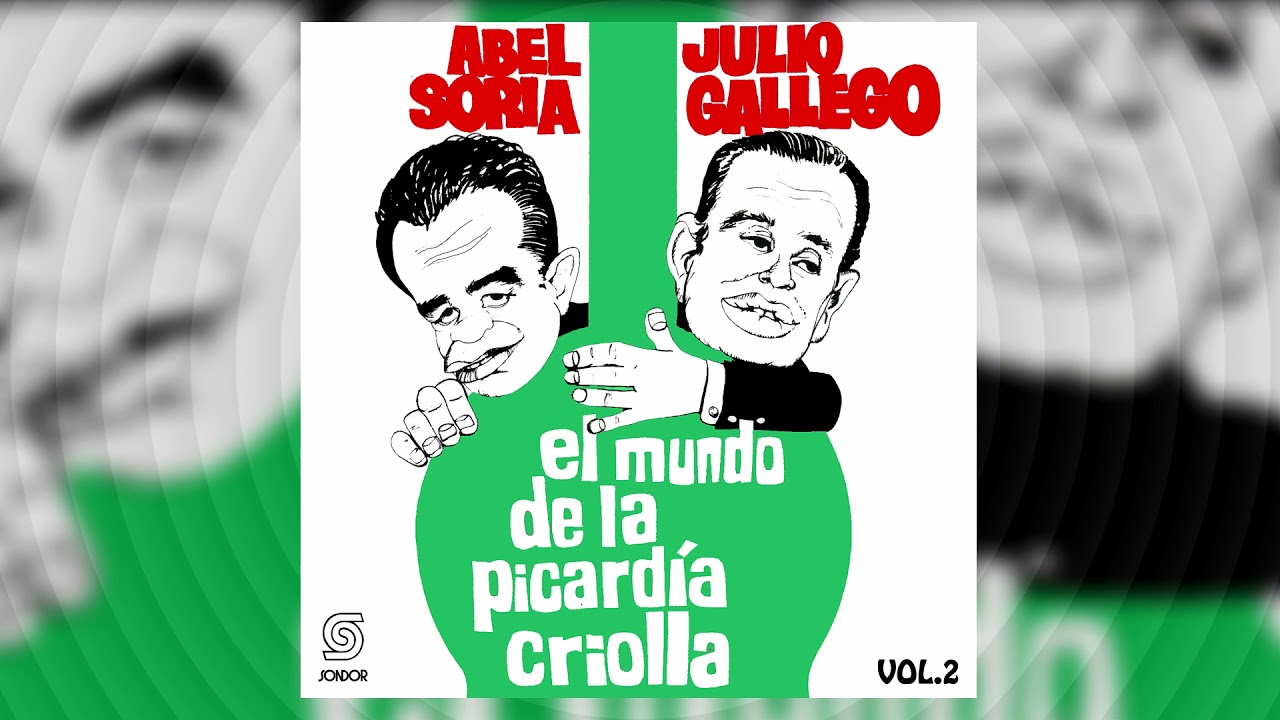 🔊ABEL SORIA & JULIO GALLEGO - El Mundo De La Picardía Criolla Vol. 2 (1978) [📀Folklore SONDOR]