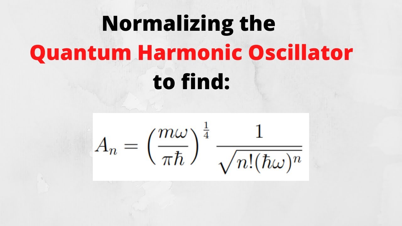 Griffiths QM Problems 2.11 and 2.12 - Normalizing the quantum harmonic oscillator's wavefunction