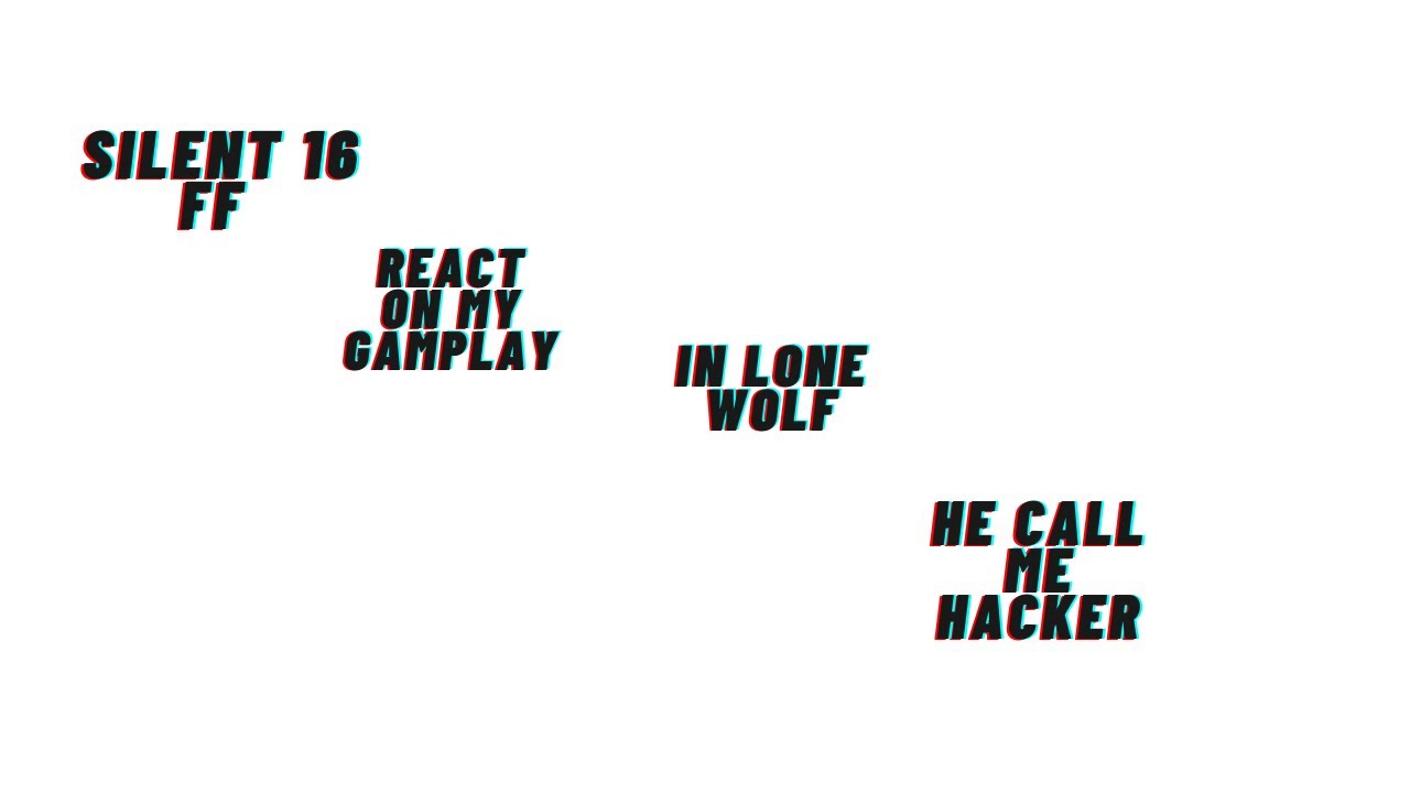 @silent 16 ff  react on my gamplay | he called me hacker