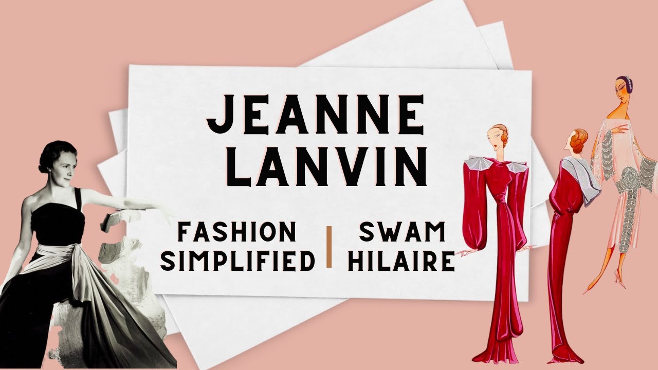 Jeanne Lanvin | The Oldest Parisian Fashion House | FASHION SIMPLIFIED
