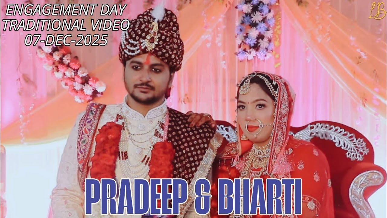 PRADEEP & BHARTI - WEDDING DAY - 07 DEC 2025 - TRADITIONAL VIDEO - LB STUDIOS 