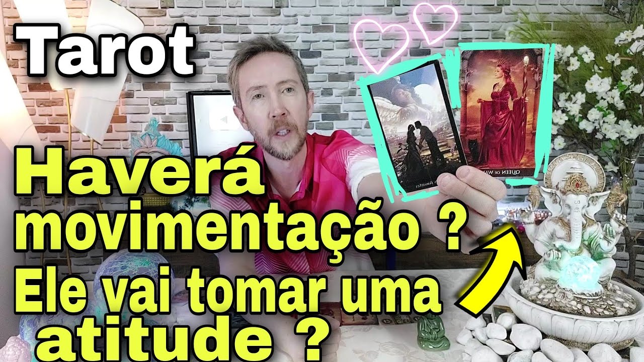 Haverá movimentação ? Ele vai tomar uma atitude tarot ? O que ele sente por mim tarot ?