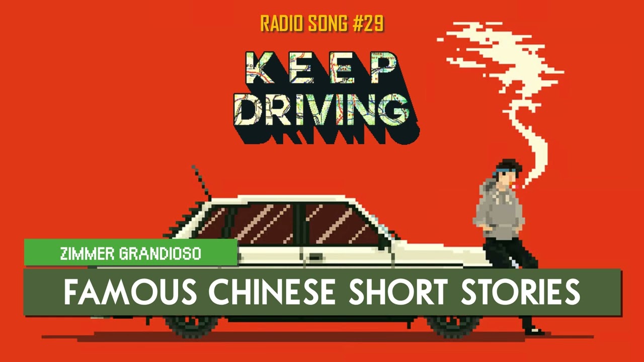 Keep Driving | Zimmer Grandioso - Famous Chinese Short Stories ♪ [Radio Song #29]