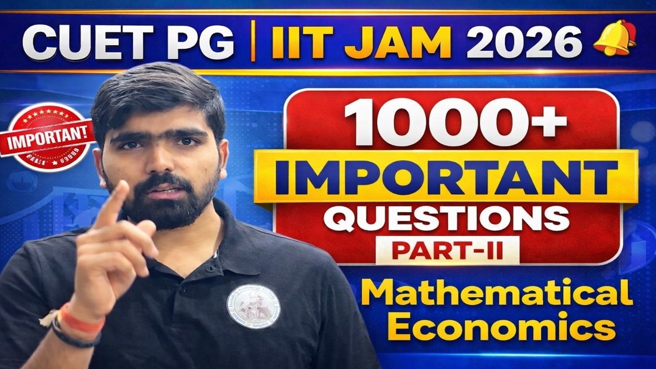 Important Mathematical Economics Questions | CUET PG | IIT JAM 2026 | Concepts + Analysis