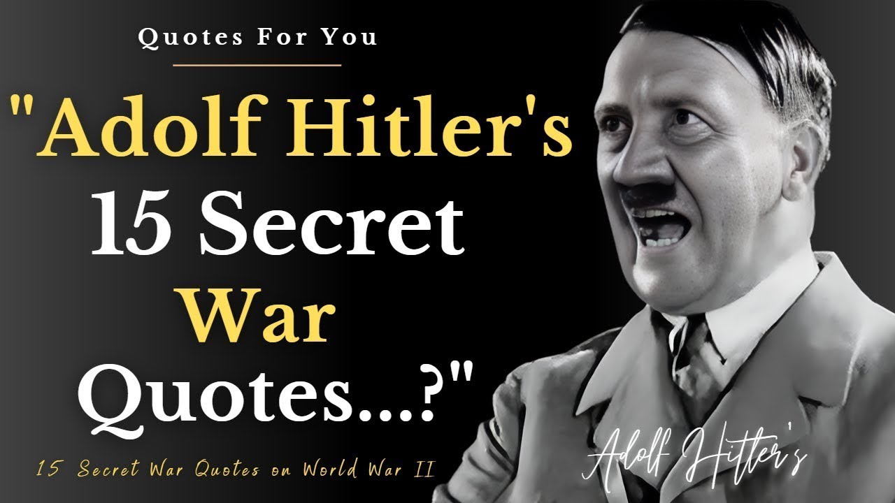 Adolf Hitler Hidden secret Quotes during War