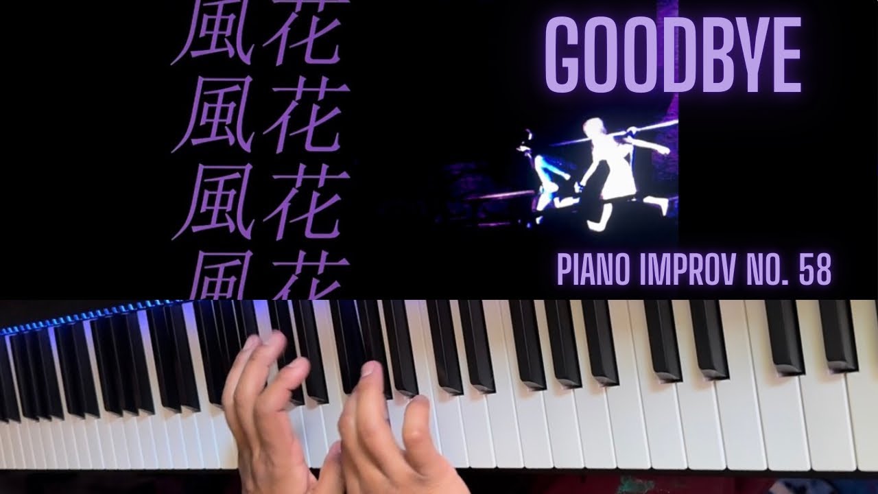 kazahana: goodbye - piano improvisation no. 58