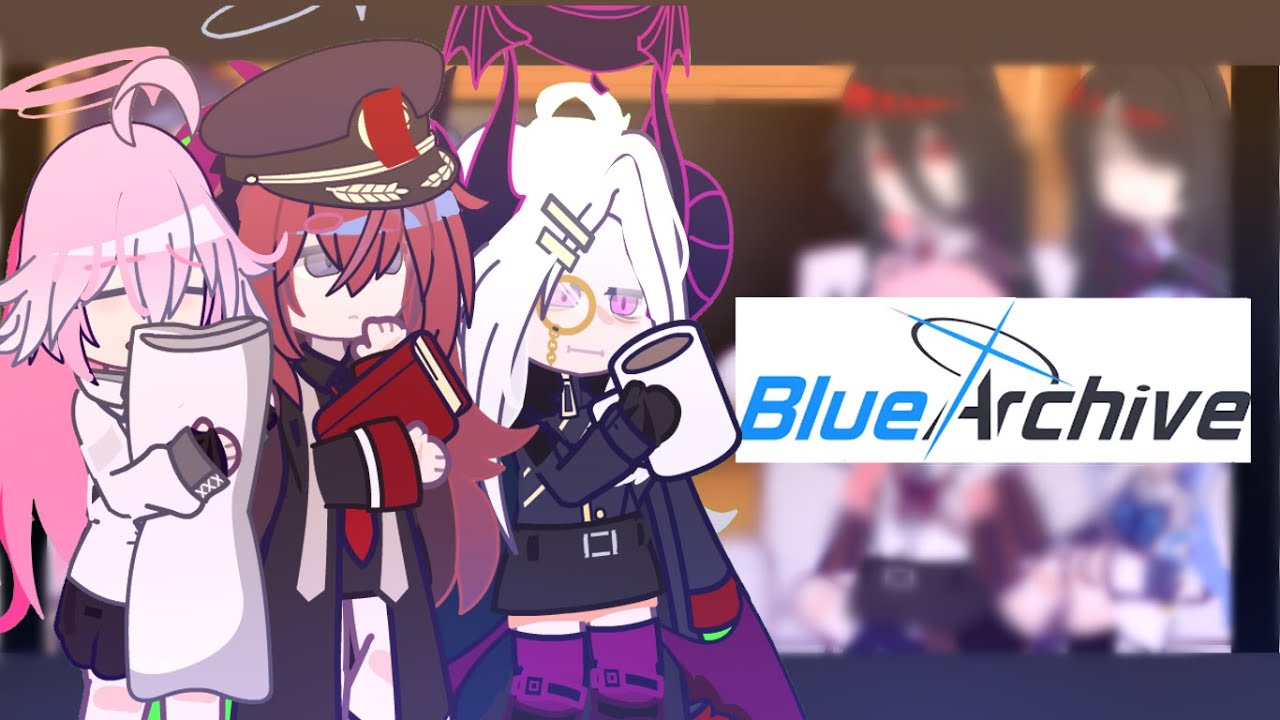 Some student [from Blue Archive] React to 4Th PV /Gacha club/