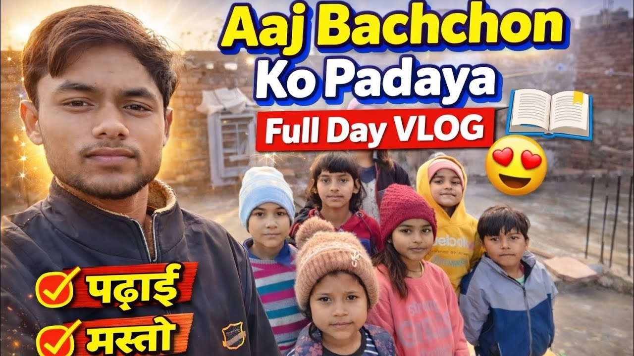 Aaj Bacho Ko Padaya👌|VlogerJastin18 | Full Day Vlog Masti