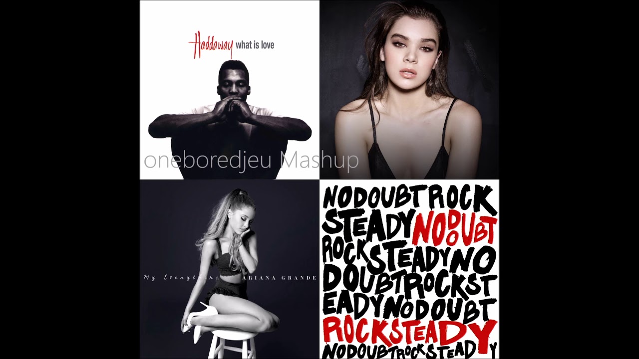 Self Love - Haddaway vs. Hailee Steinfeld, Ariana Grande & No Doubt (Mashup)