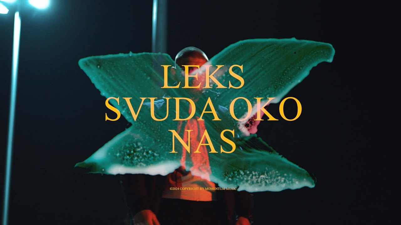 Leks - Svuda Oko Nas  (Official Video)