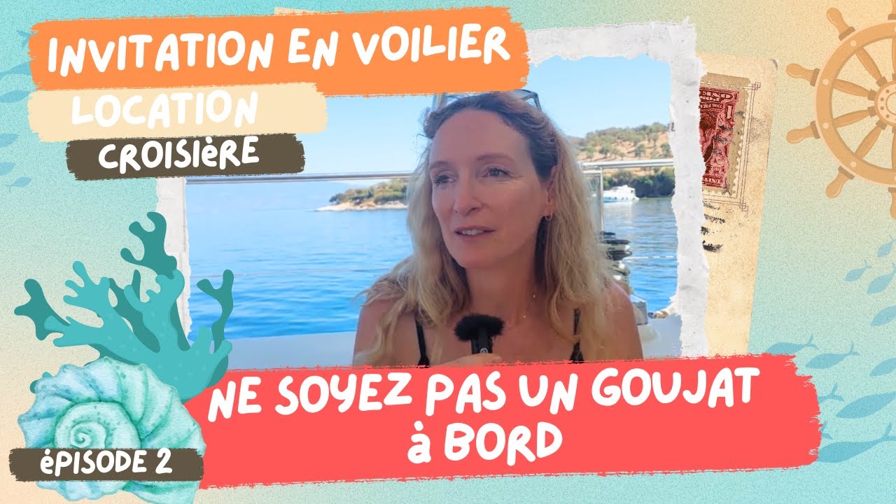 Ep 2 : Comment être un équipier débutant apprécié ? Règles de vie à bord