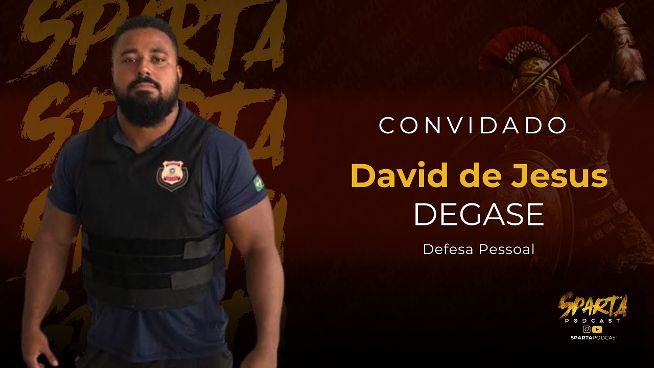 David de Jesus - Degase -  Episódio 044 -  Sparta Podcast