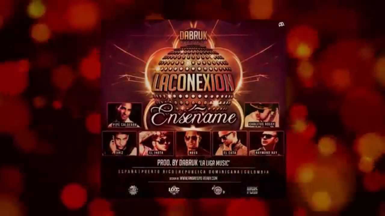 Carlitos Rossy, XRIZ, Pipe Calder&oacute;n, El Cata, Nova, Raymon Ray - ENSE&Ntilde;AME (DABRUK prod)