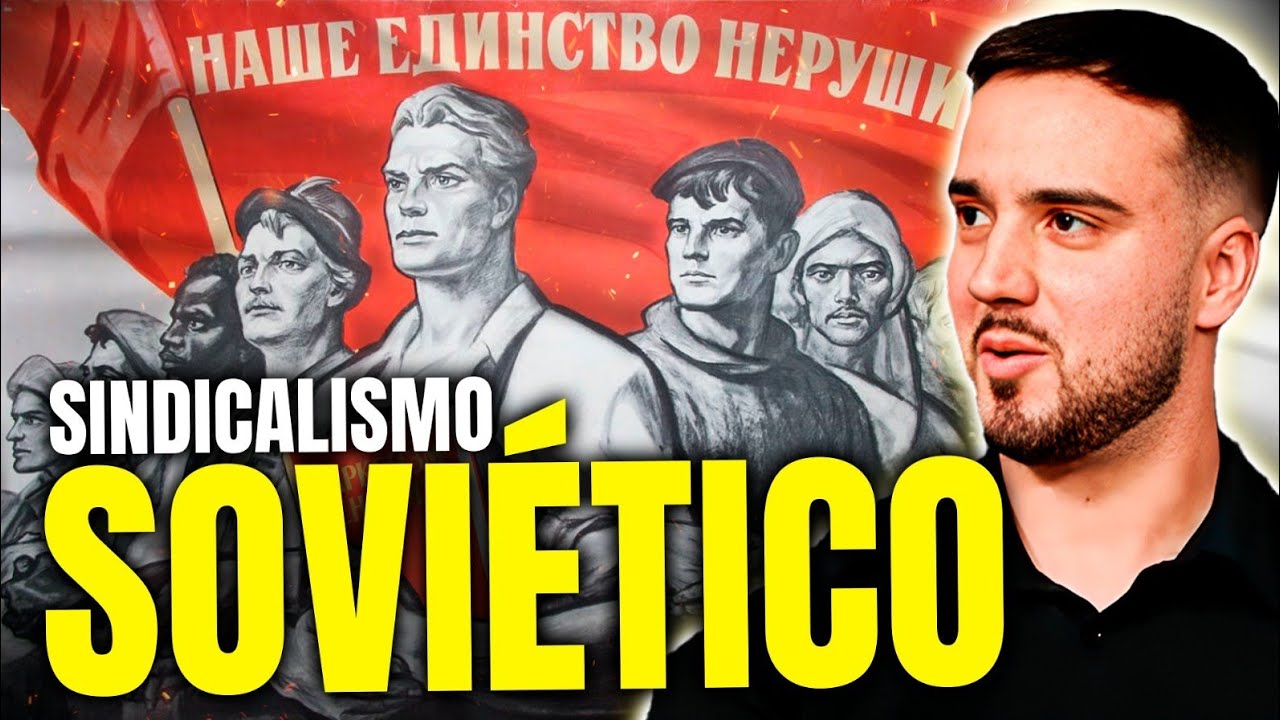 &iquest;El SINDICALISMO es &Uacute;TIL?: La EXPERIENCIA SOVIETICA