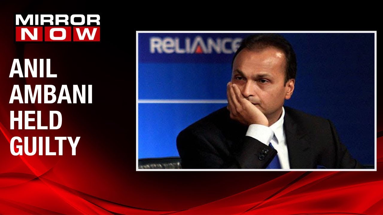 SC holds Anil Ambani guilty of contempt of court, To pay ₹453 cr or go to jail