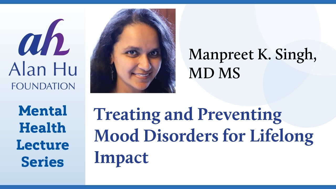 Pediatric Mood Disorders: Building on the Science of Resilience by Stanford Professor Dr. Singh 2019