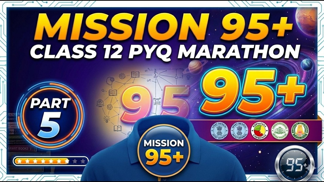 Mission 95+: Class 12 PYQ Marathon | Part 5 (All Boards)