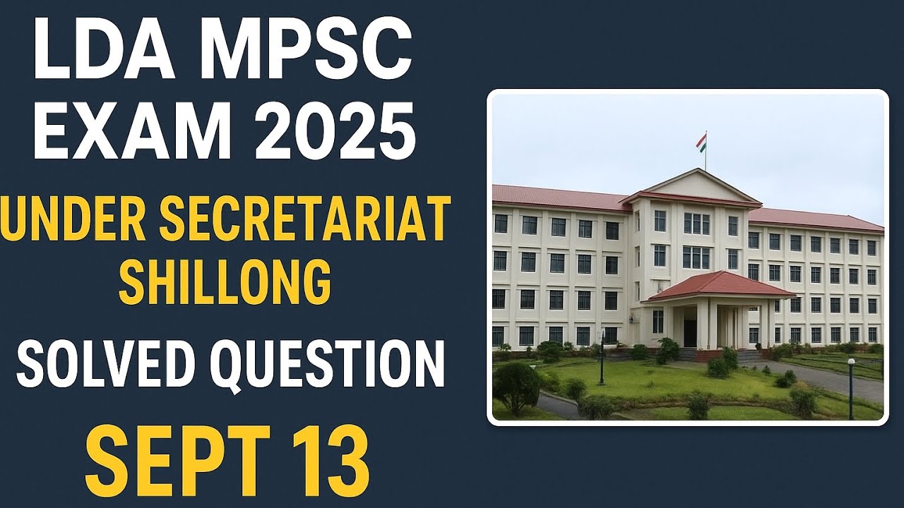 LDA MPSC Exam 13/09/2025 | Solved Questions | Under Secretariat Shillong| General English |