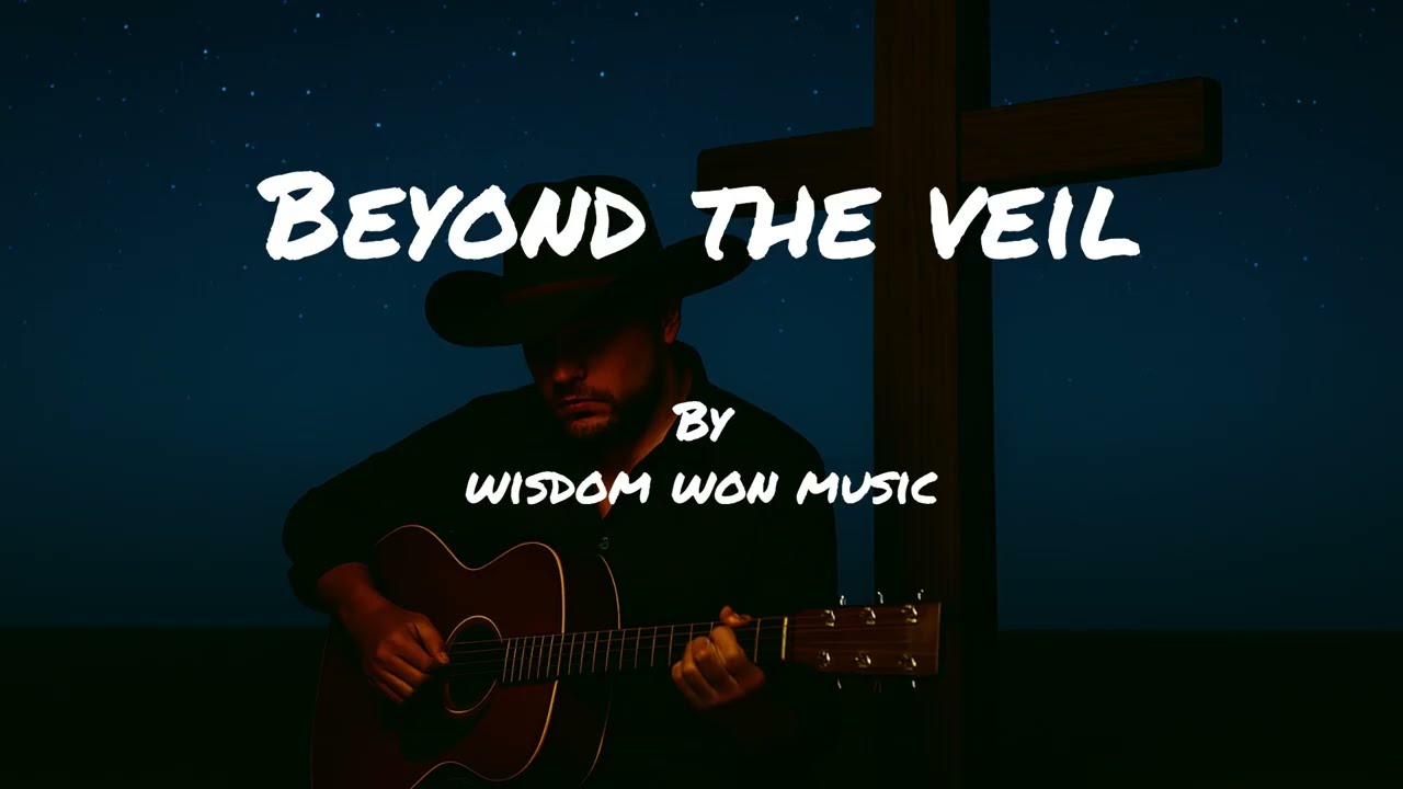 Beyond The Veil – Country Gospel Song (Lyrics)