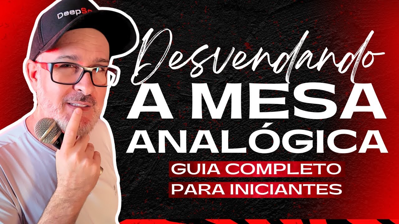 DESVENDANDO A MESA ANAL&Oacute;GICA (GUIA COMPLETO PARA INICIANTES) | Luizinho DeepSound