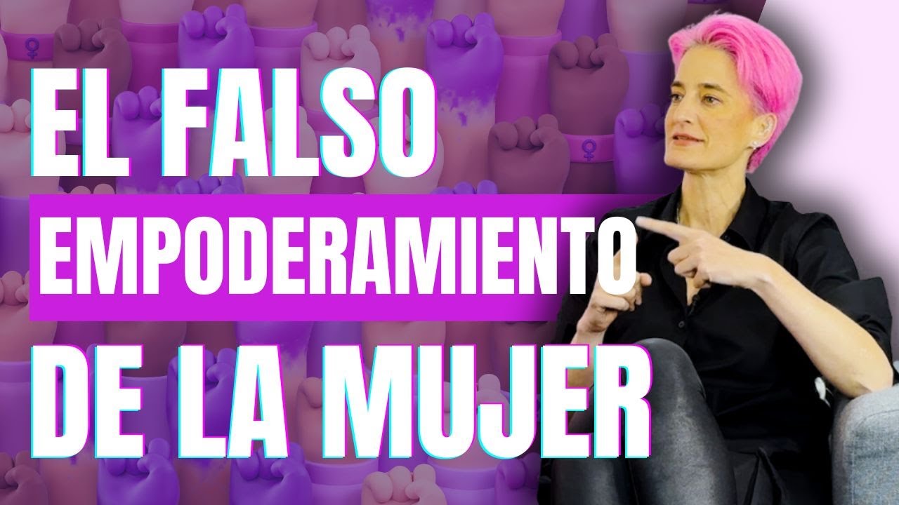 ¿Qué pasa cuando el Empoderamiento de la Mujer es una Farsa?