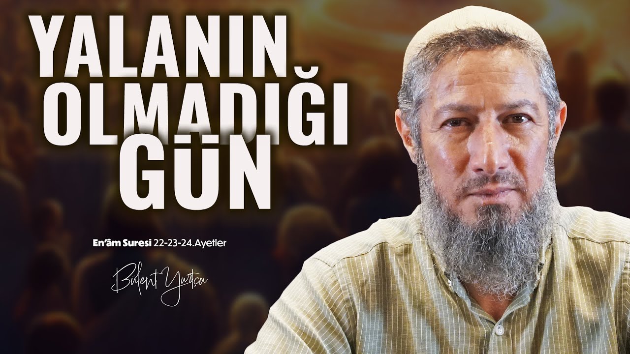 Hesap Günü Yaşanan Şok! (En'âm Suresi 22-23-24.Ayetler) • Bülent YURTÇU