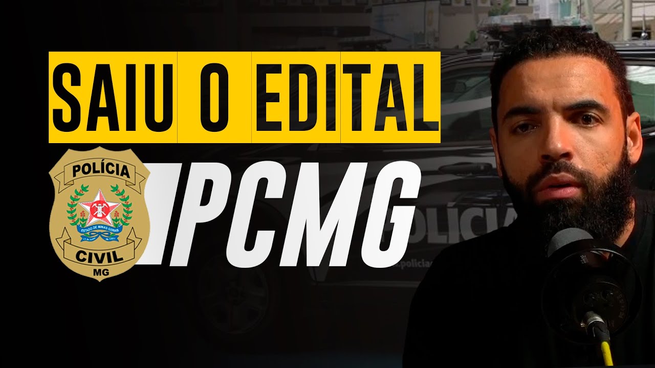 SAIU O EDITAL CONCURSO PCMG | Edital Polícia Civil de Minas Gerais!