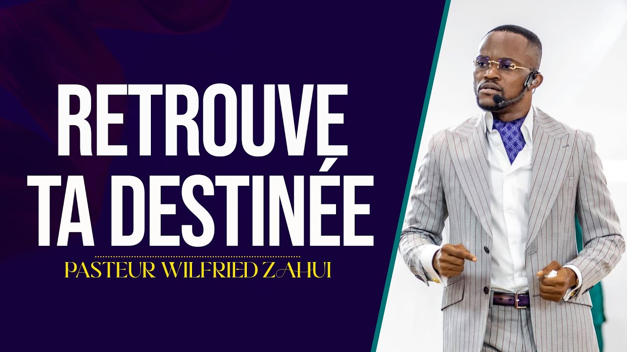 RETROUVE TA DESTINÉE - Pasteur Wilfried ZAHUI - JCM tv