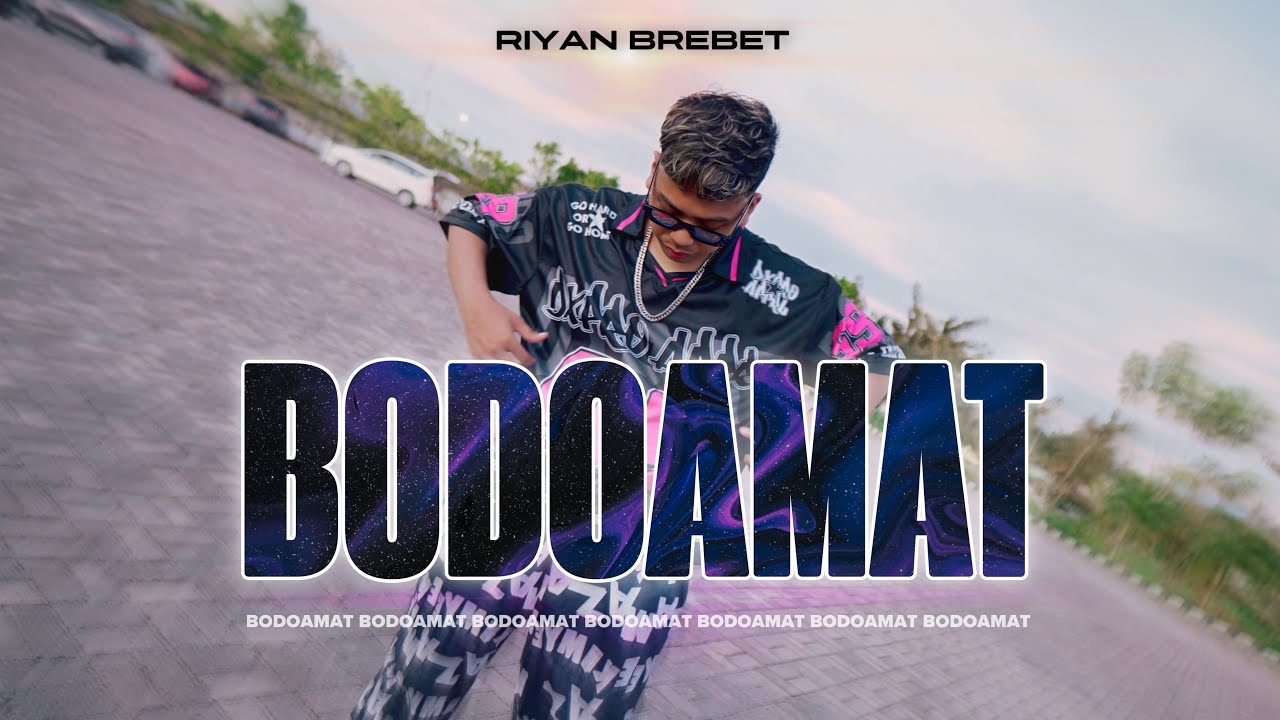 RIYAN BREBET - BODOAMAT (Official Music Video)