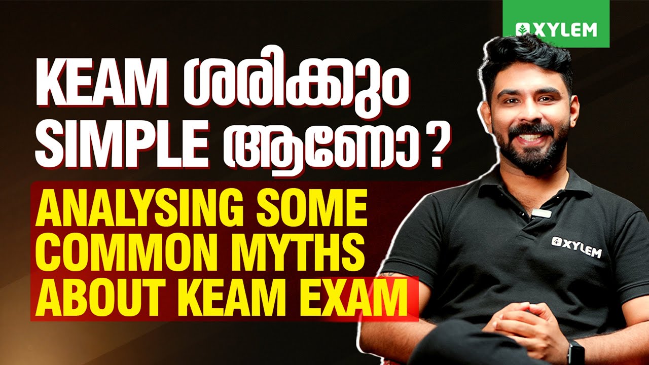 KEAM ശരിക്കും Simple ആണോ ? Analysing Some Common Myths About KEAM Exam !! | Xylem JEE & KEAM 2026