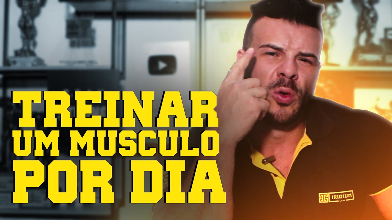 Você DEVE treinar um músculo por dia?