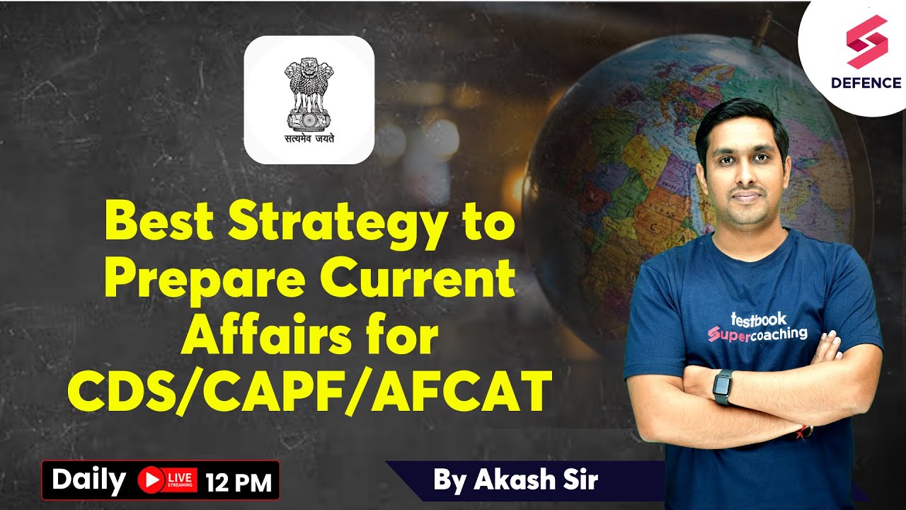 Best Strategy to prepare Current Affairs for CDA/CAPF/AFCAT | CDS 1 Exam 2024 | By Akash Randev