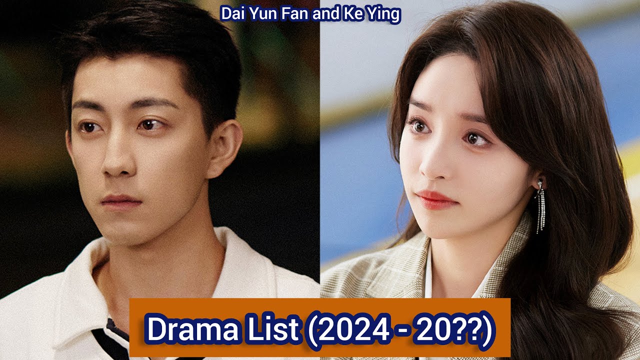 Dai Yun Fan and Ke Ying | Drama List (2024 - 20??) |