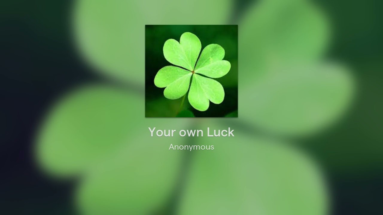 Your own Luck