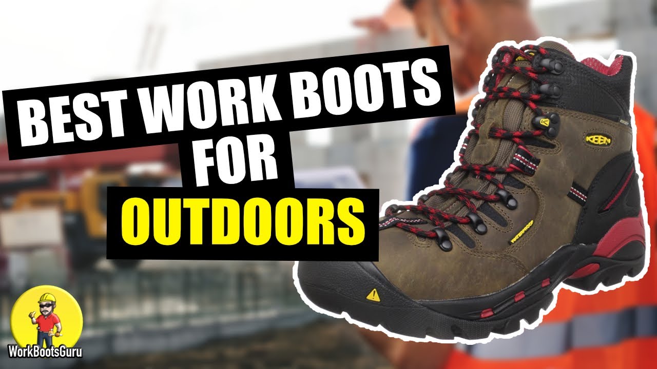 The Best Work Boots for Outdoors