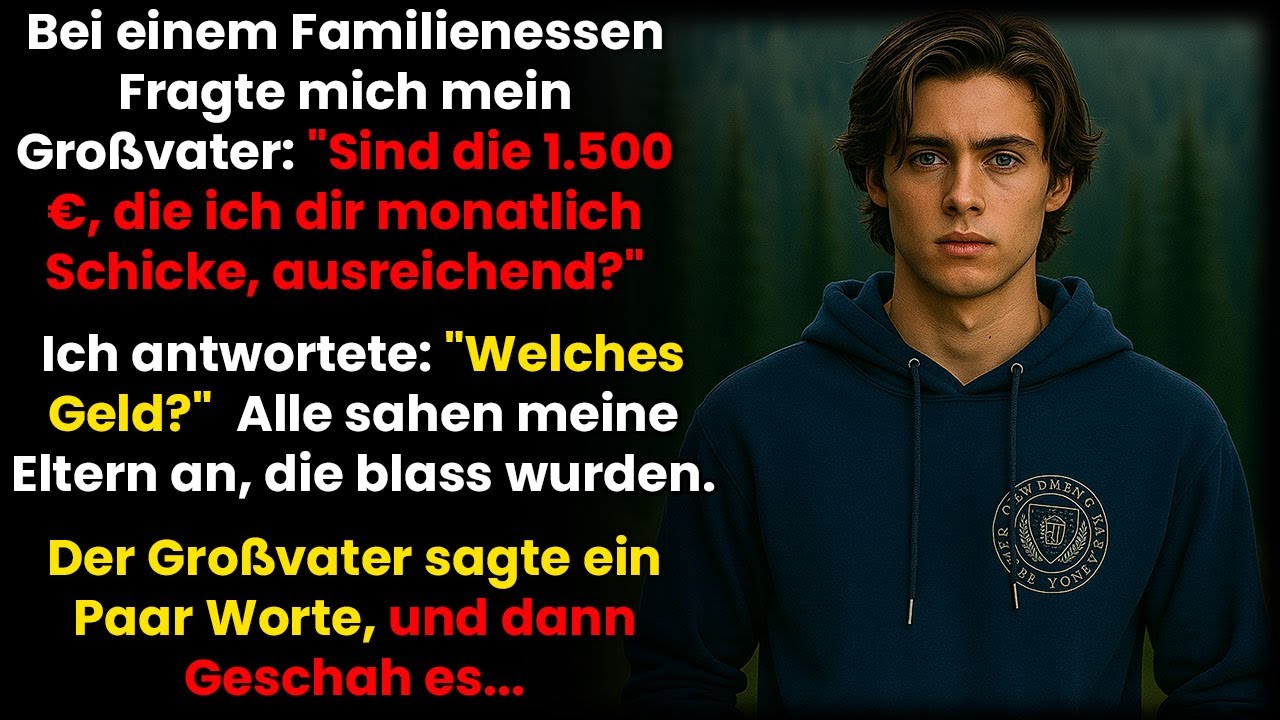 Bei einem Familientreffen fragte mein Opa „Reichen die 1500 €, die ich monatlich schicke“