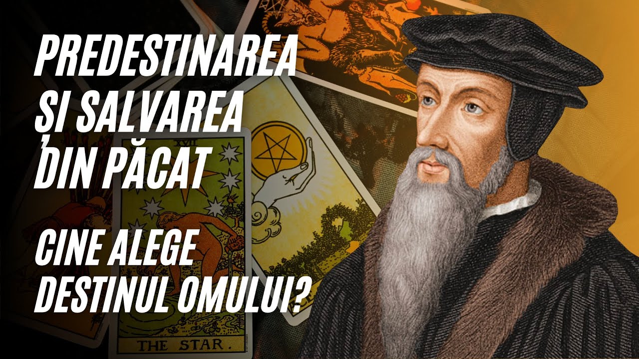 Predestinarea și salvarea din păcat. Cine alege destinul omului? | JEAN CALVIN | A doua opinie