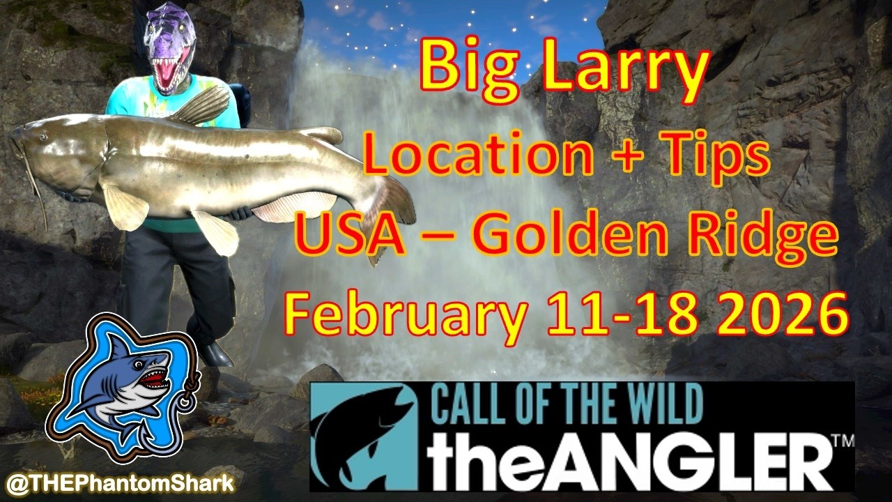 Legendary Fish Big Larry This Week February 11-18 2026 USA Golden Ridge Call of the Wild: The Angler