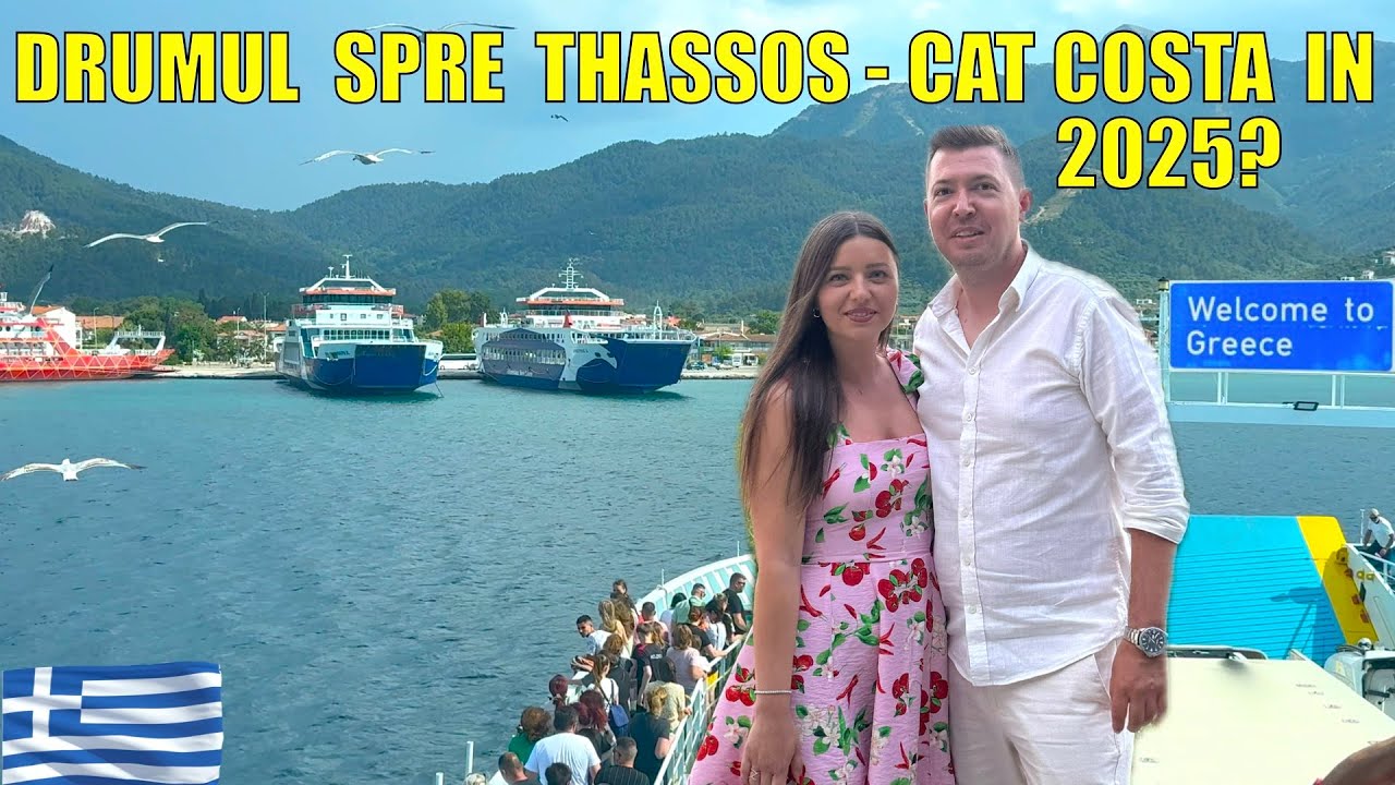 Cu MASINA spre THASSOS in 2025 | costuri + cat am stat în VAMA ?