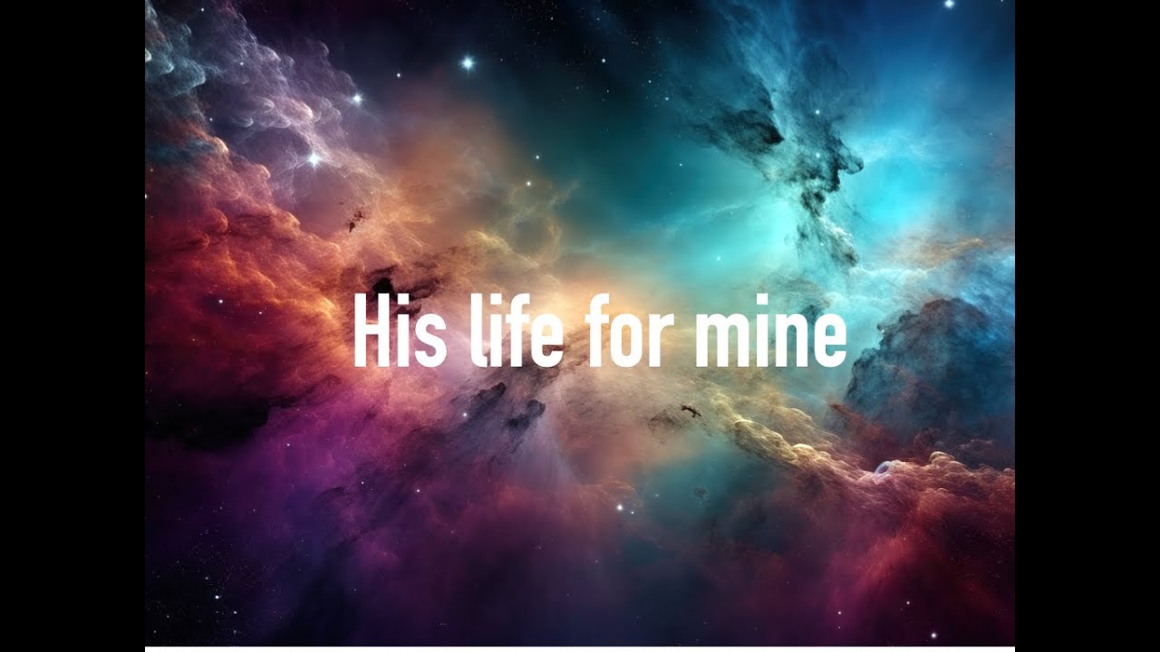 HIs life for mine